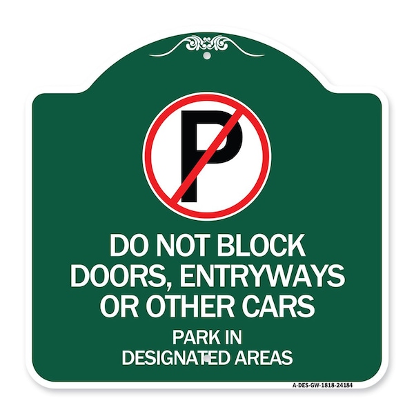 Signmission Do Not Block Doors Enter Ways or Other Cars Park in Designated Areas with No Parking, GW-1818-24184 A-DES-GW-1818-24184 - main